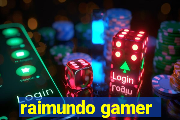 raimundo gamer